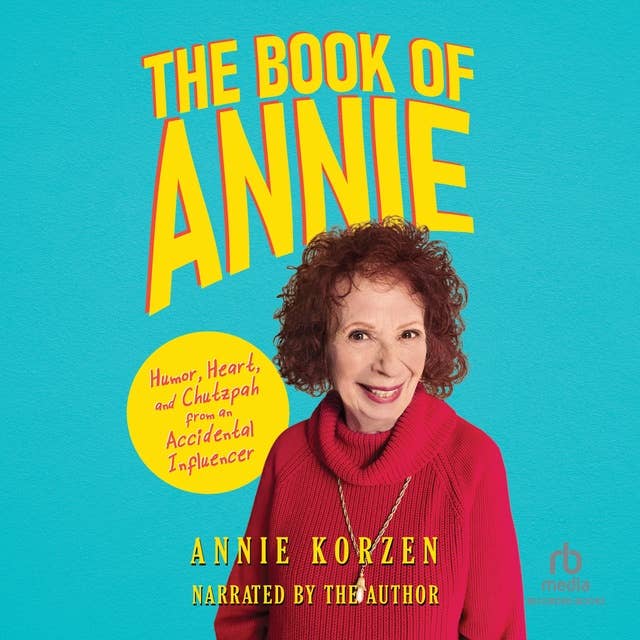 The Book of Annie: Humor, Heart, and Chutzpah from an Accidental Influencer