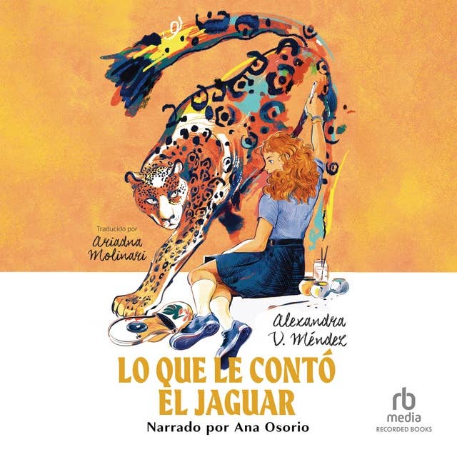 Lo que le contó el jaguar (What the Jaguar Told Her Spanish Edition)