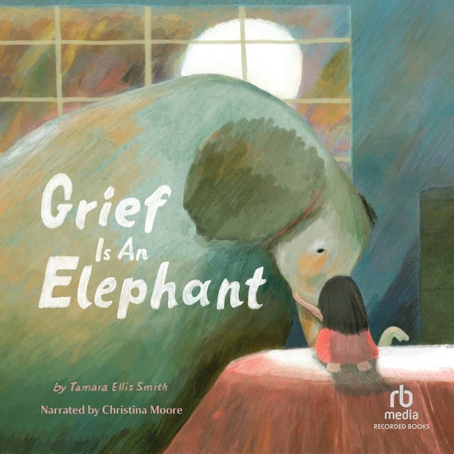 Grief Is an Elephant
