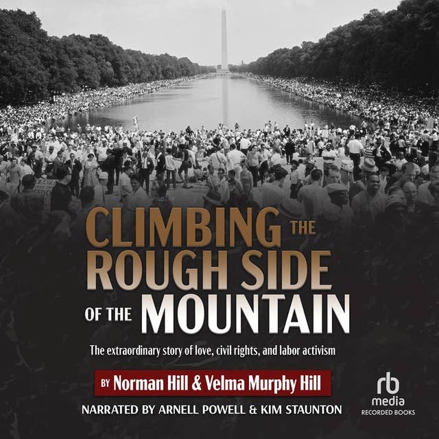Climbing the Rough Side of the Mountain: The extraordinary story of love, civil rights, and labor activism