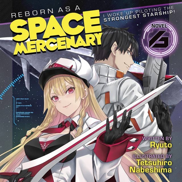 Reborn as a Space Mercenary: I Woke Up Piloting the Strongest Starship! (Light Novel) Vol. 6