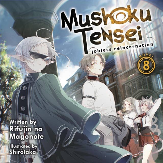Mushoku Tensei: Jobless Reincarnation (Light Novel) Vol. 8