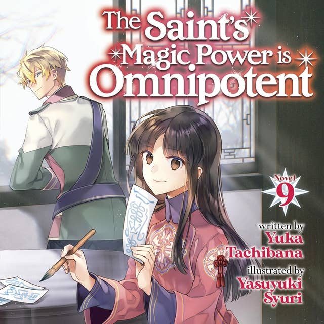 The Saint's Magic Power is Omnipotent (Light Novel) Vol. 9