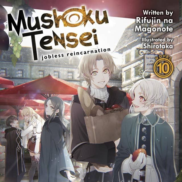 Mushoku Tensei: Jobless Reincarnation (Light Novel) Vol. 10