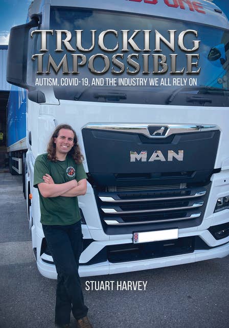 Trucking Impossible: Autism, COVID-19, and the Industry We All Rely On