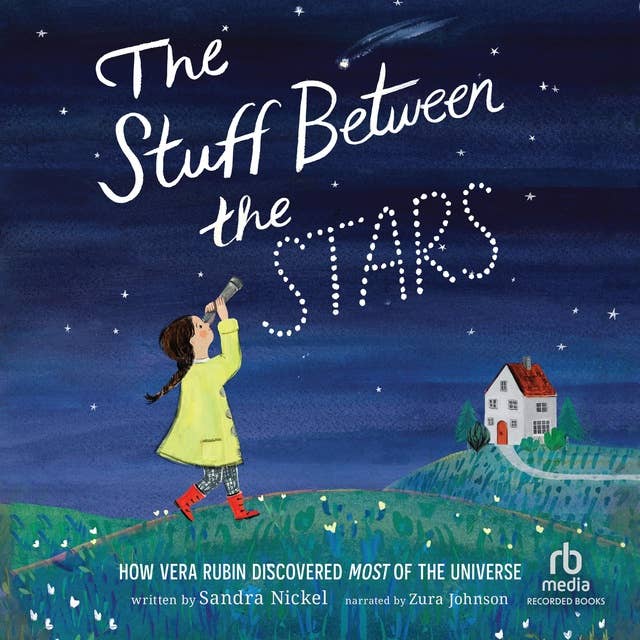 The Stuff Between the Stars: How Vera Rubin Discovered Most of the Universe