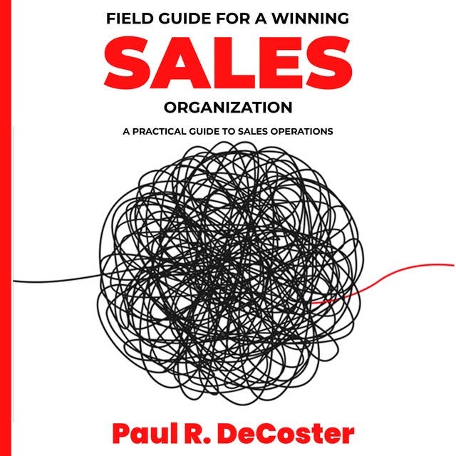 Field Guide for A Winning Sales Organization