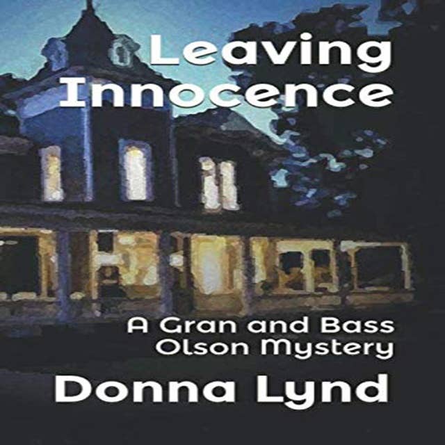 Leaving Innocence: A Gran and Bass Olson Mystery