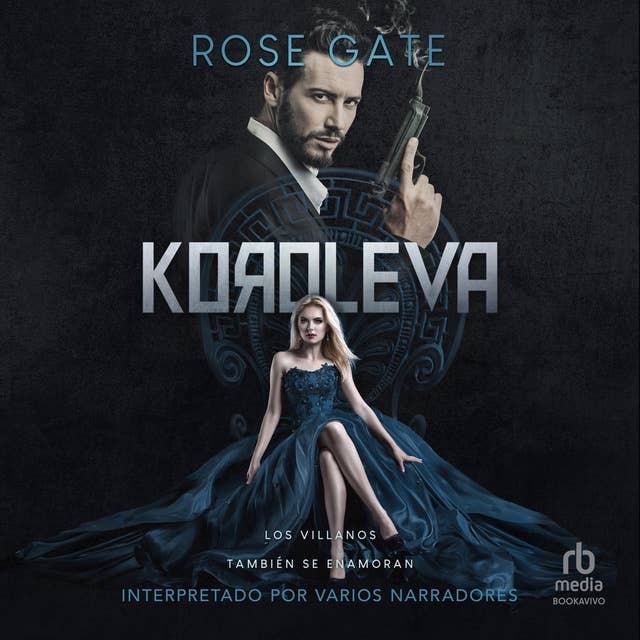 Koroleva: Los villanos también se enamoran by Rose Gate
