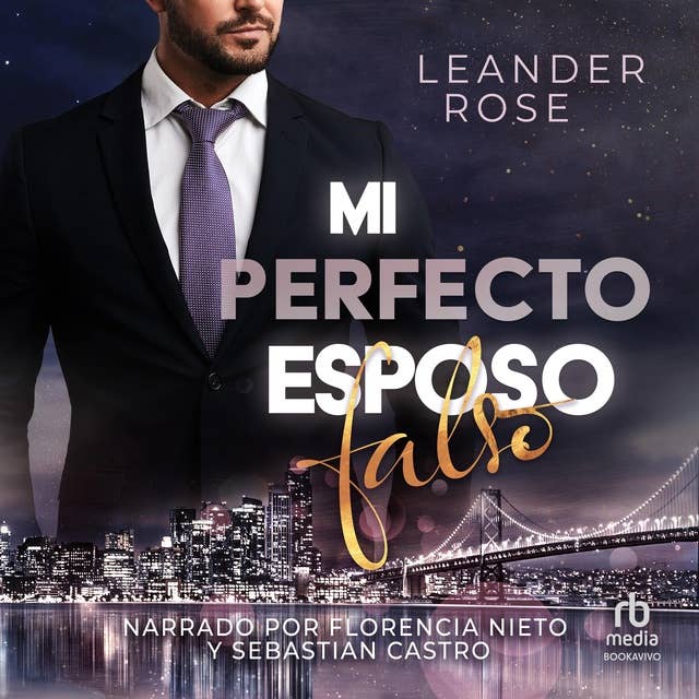 Mi Perfecto Esposo Falso "My Perfect Fake Husband" by Leander Rose