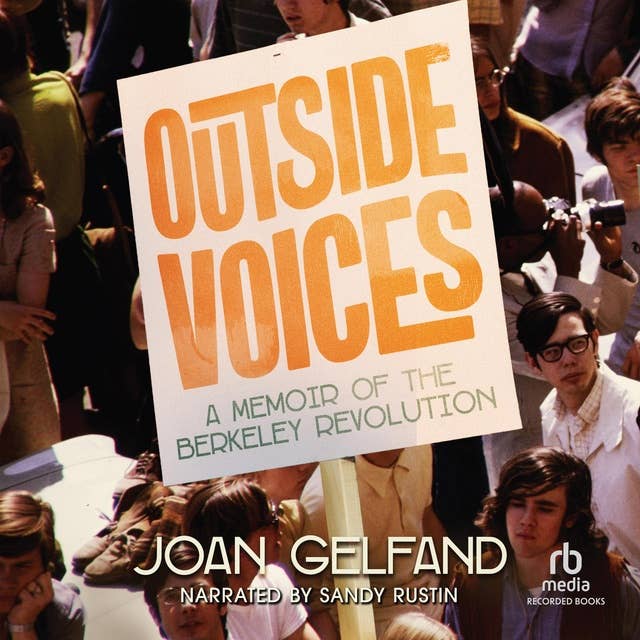 Outside Voices: A Memoir of the Berkeley Revolution