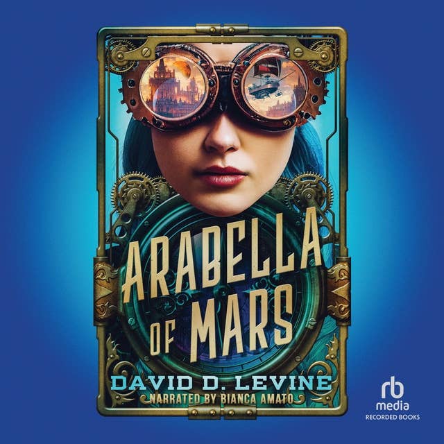 Arabella of Mars by David D. Levine