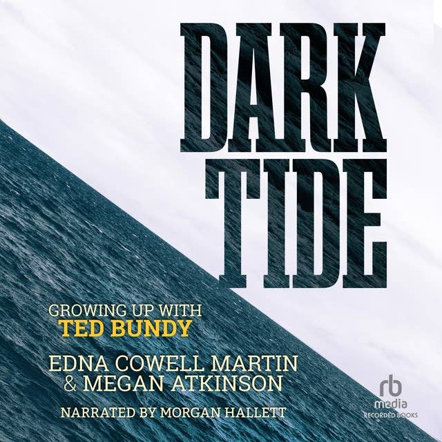 Dark Tide: Growing Up With Ted Bundy 