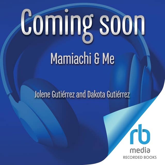 Mamiachi & Me: My Mami's Mariachi Band (A Picture Book)