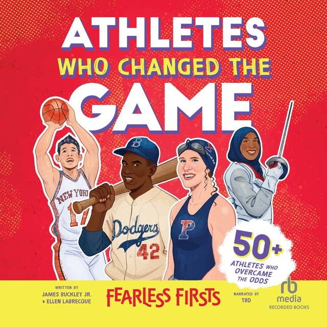 Athletes Who Changed the Game: Fearless Firsts