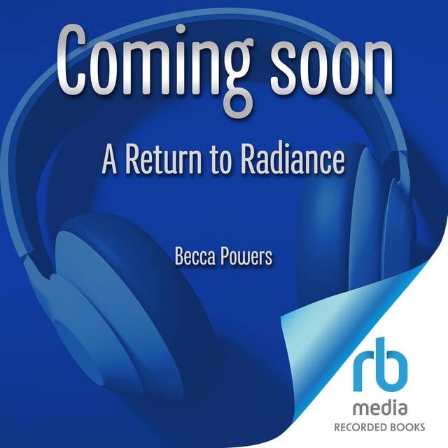 A Return to Radiance: The Power Method to Ignite Your Soul and Unleash Your Potential 