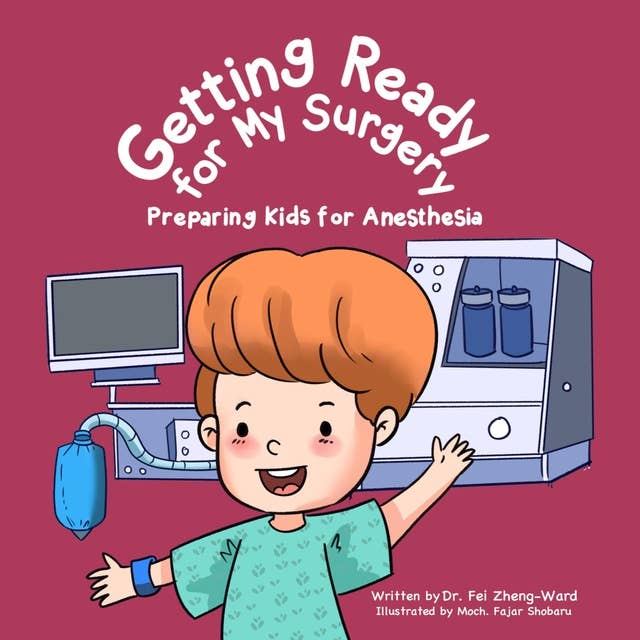 Getting Ready for My Surgery: Preparing Kids for Anesthesia