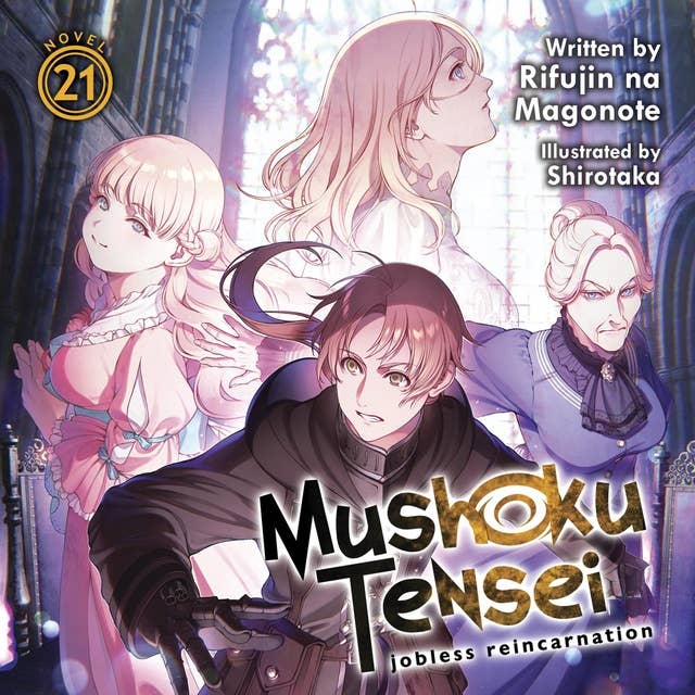 Mushoku Tensei: Jobless Reincarnation (Light Novel) Vol. 21