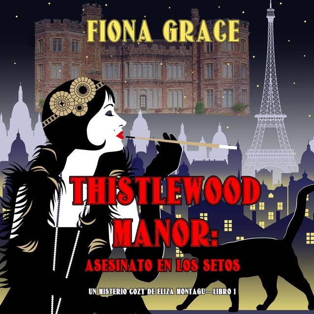Thistlewood Manor: Asesinato en los setos (Un misterio cozy de Eliza Montagu—Libro 1)