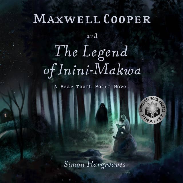 Maxwell Cooper and the Legend of Inini-Makwa