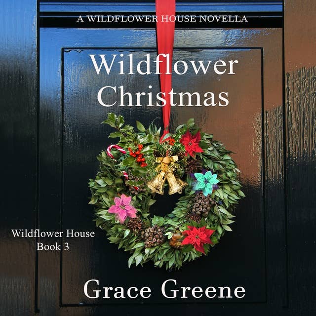 Wildflower Christmas: A Wildflower House Novella