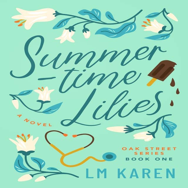 Summertime Lilies: A Contemporary Christian Romance (Oak Street Series Book 1)