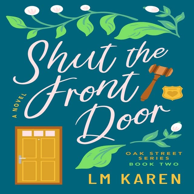 Shut the Front Door: A Christian Romantic Comedy (Oak Street Series Book 2)