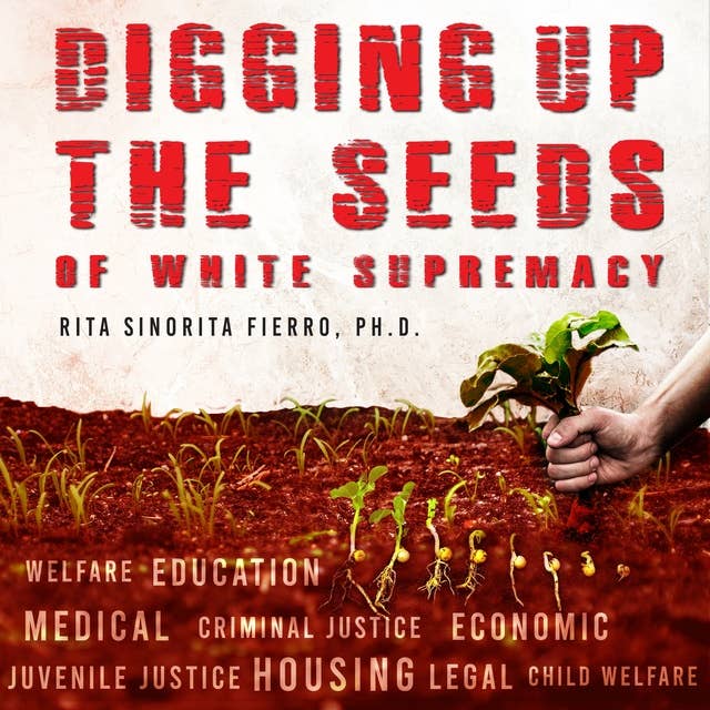 Digging Up the Seeds of white Supremacy