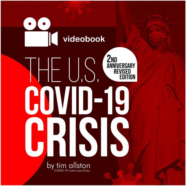 The U.S. COVID-19 Crisis: What Experienced 2020 . . . What Learned 2021 . . . What Now 2022?