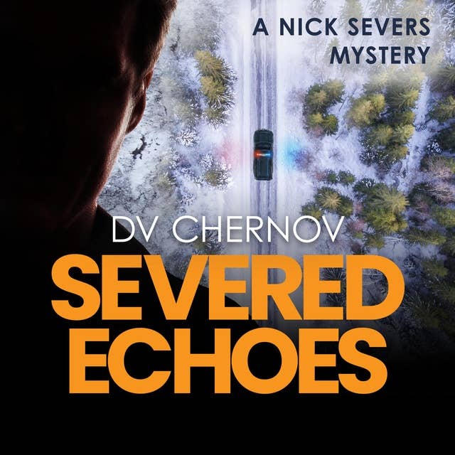 Severed Echoes: A Nick Severs Mystery