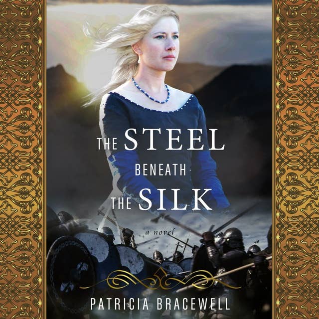 The Steel Beneath the Silk: A Novel
