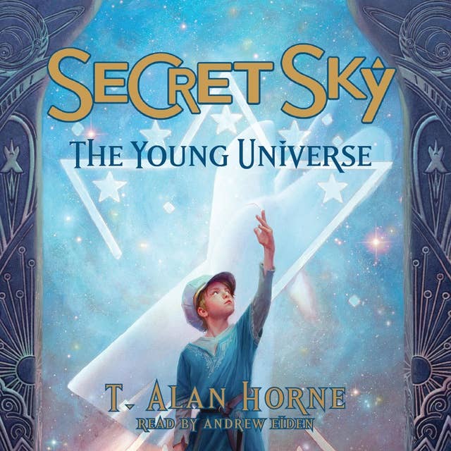 Secret Sky: The Young Universe