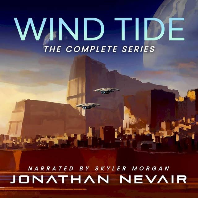 Wind Tide: The Complete Series: A Space Opera Box Set