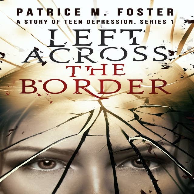 Left Across the Border: Book 1: Teenage Depression
