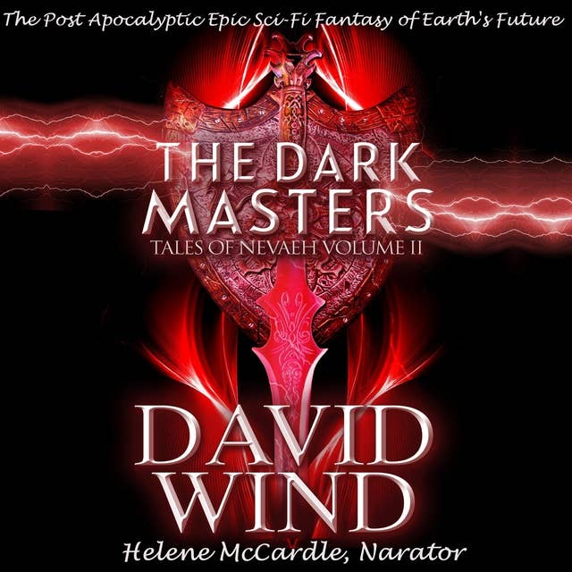 The Dark Masters: The Post Apocalyptic Epic Sci-Fi Fantasy of Earth's future, Volume II