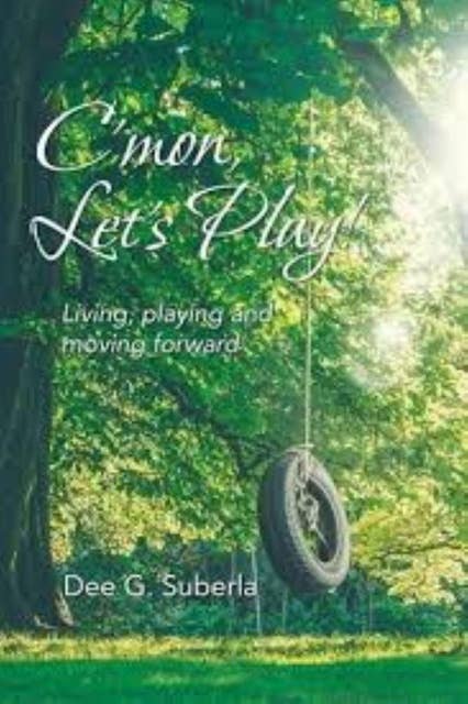 C'mon Let's Play: Living, Playing and Moving Forward