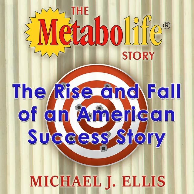 The Metabolife Story: The Rise and Fall of an American Success Story