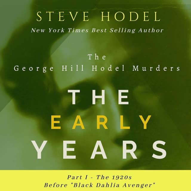 The Early Years - Part I The 1920s: The Goerge Hill Hodel Murders