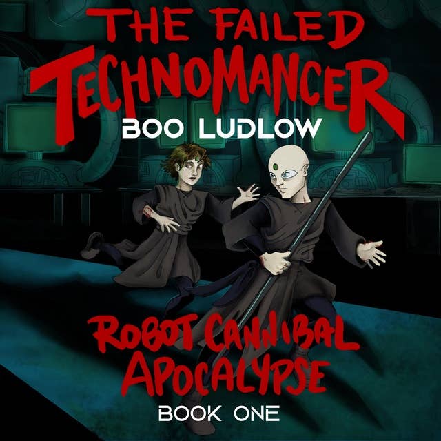 The Failed Technomancer: A Science Fantasy Novel with Horror Elements