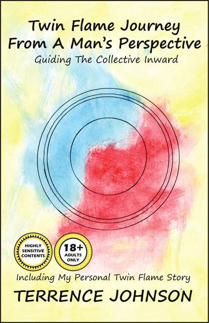 Twin Flame Journey From A Man's Perspective: Guiding The Collective Inward