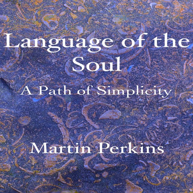 Language of the Soul: A Path of Simplicity 