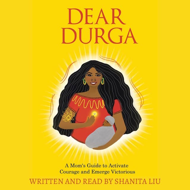 Cover for Dear Durga: A Mom's Guide to Activate Courage and Emerge Victorious