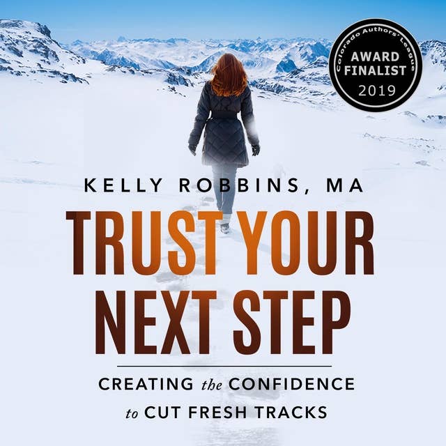 Trust Your Next Step: Creating the Confidence to Cut Fresh Tracks