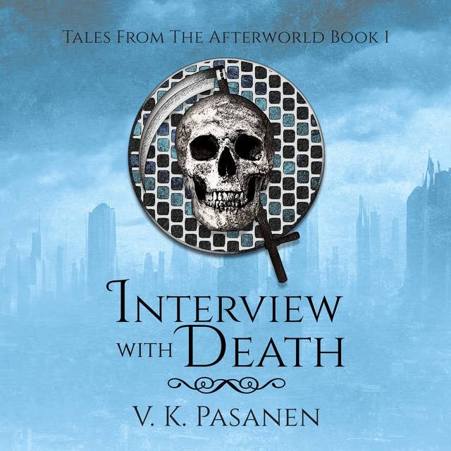Interview with Death: Tales from the Afterworld, Book 1