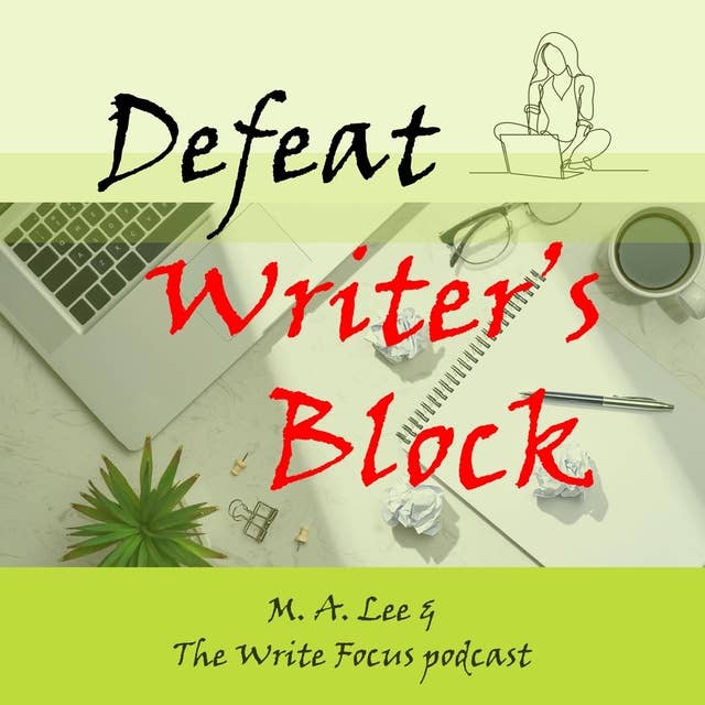 Defeat Writer's Block: Think like a Pro Writer 6 
