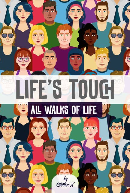 Life's Touch: All Walks of Life