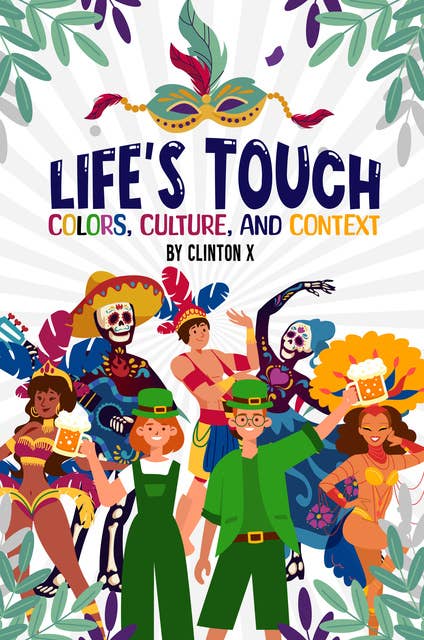 Life’s Touch: Colors, Culture, and Context