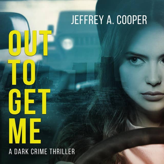 Out to Get Me: A Dark Crime Thriller