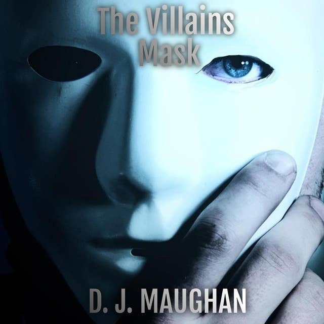 The Villains Mask: A prequel to the Vanished Series