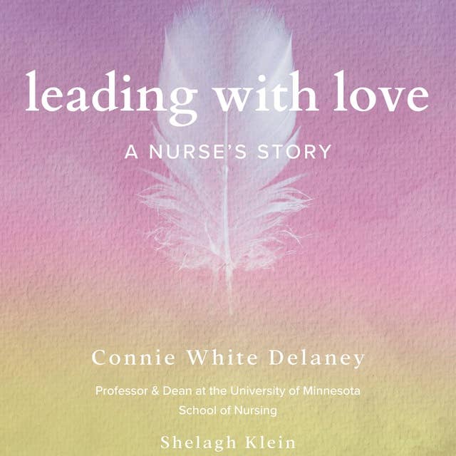 Leading With Love: A Nurse's Story
